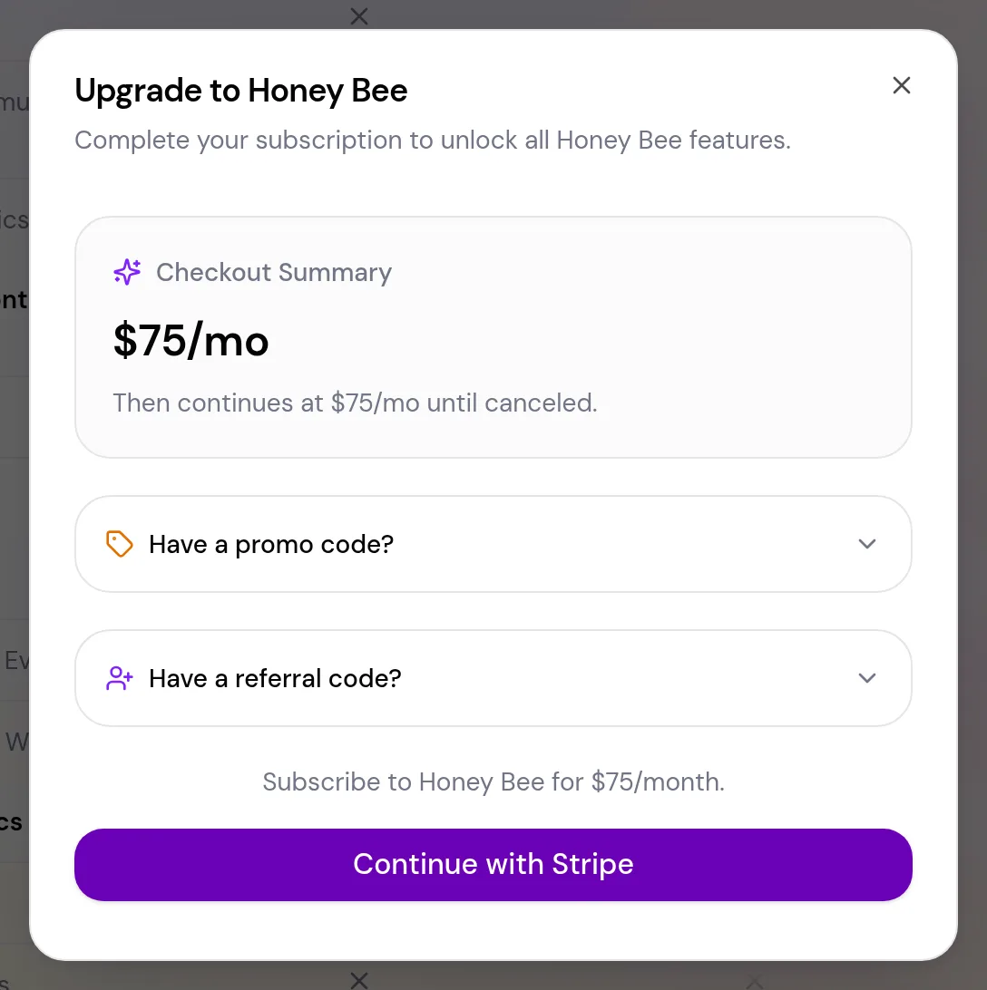 The Upgrade to Honey Bee window with a checkout summary, Have a promo code and Have a referral code sections, and a Continue with Stripe button